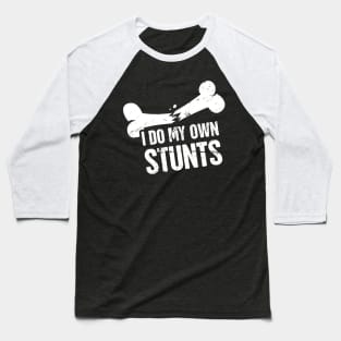 Stunts - Funny Broken Leg Get Well Soon Gift Baseball T-Shirt